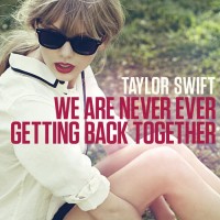 We Are Never Ever Getting Back Together