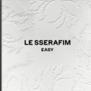 LE SSERAFIM …-EASY